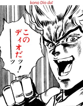 KONO DIO DA, It Was Me, Dio!